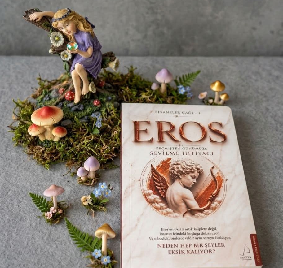 Bir Kitap: Efsaneler Çağı 1– Eros: Geçmişten Günümüze Sevilme İhtiyacı / Tuğba Sarıünal / Alican Ger 