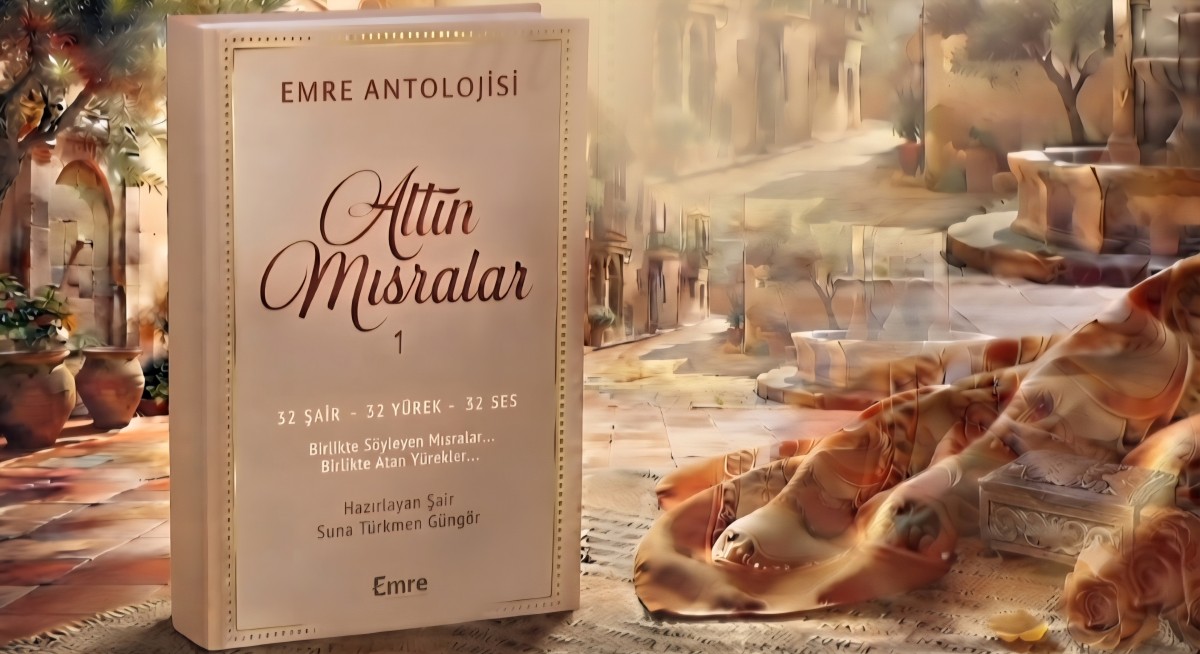 Bir Kitap: Emre Antoloji Altın Mısralar 1 (3.Bölüm) / Suna Türkmen Güngör / Orhan Sarı 